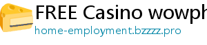 FREE Casino wowph casino